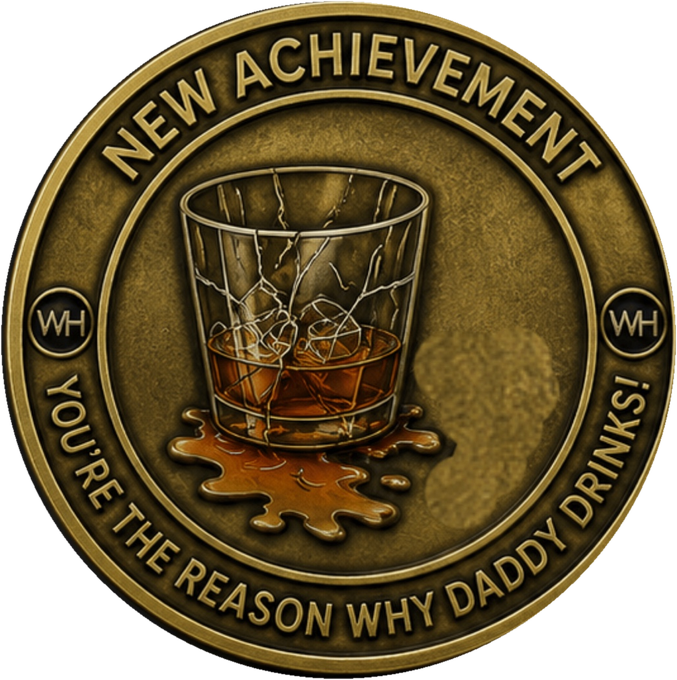 You’re the Reason Why Daddy Drinks challenge coin